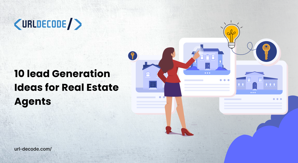 10 lead Generation Ideas for Real Estate Agents