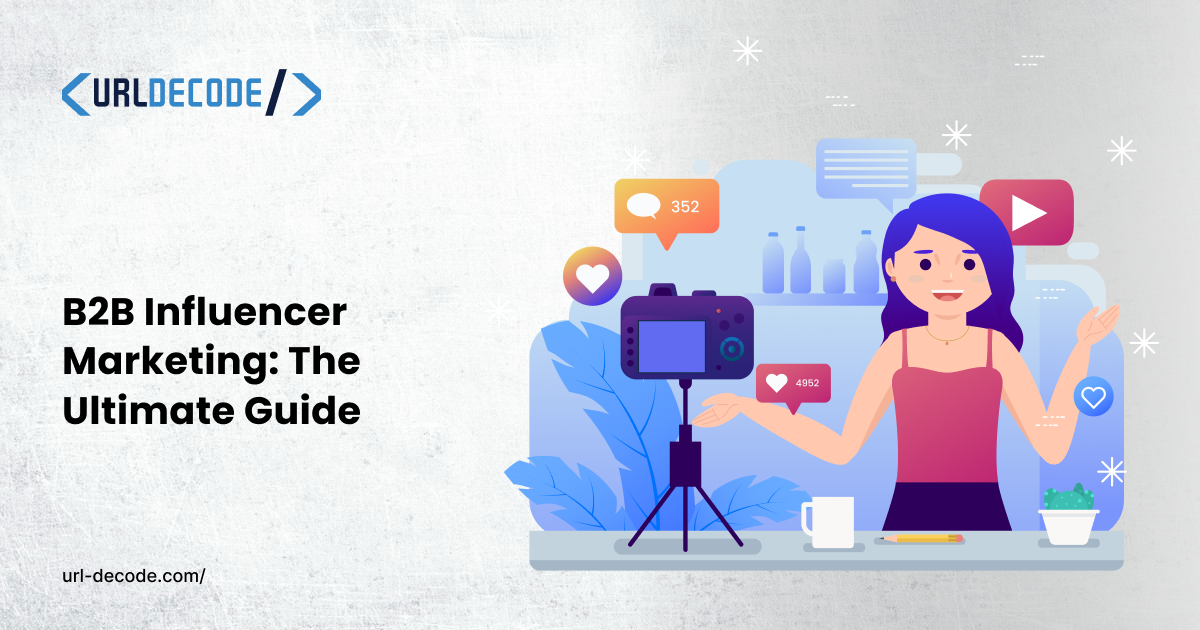 B2B Influencer Marketing: The Ultimate Guide