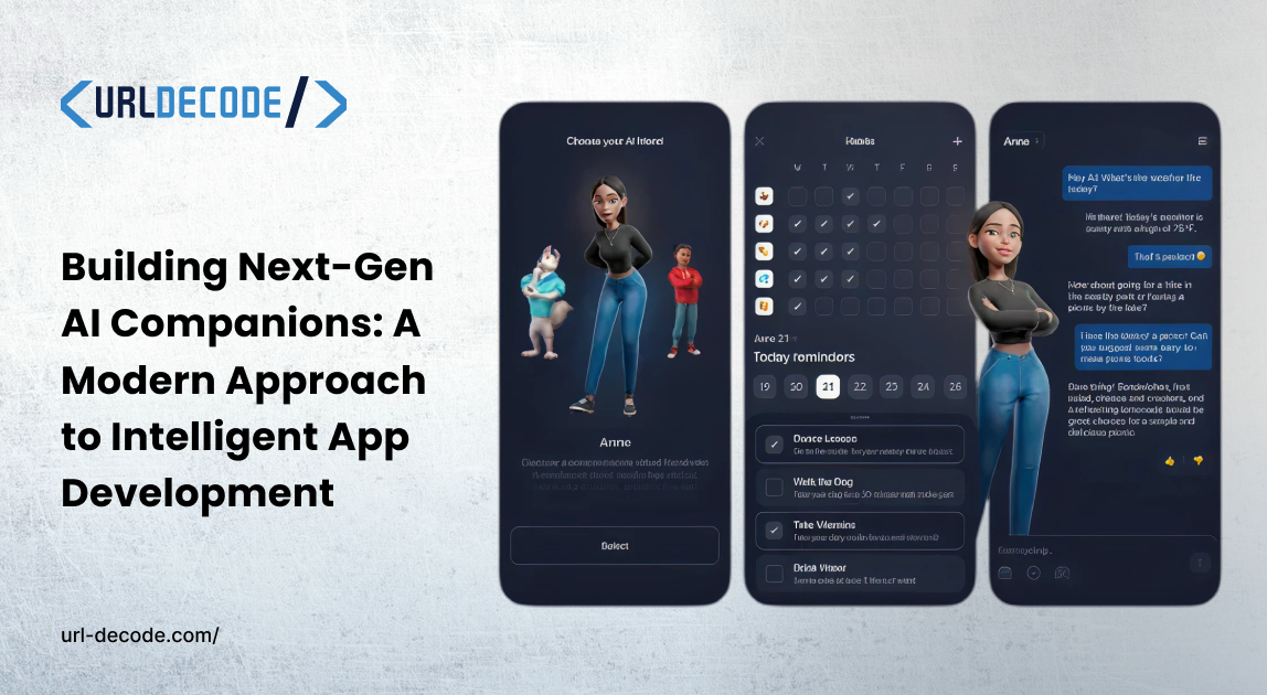 Building Next-Gen AI Companions: A Modern Approach to Intelligent App Development