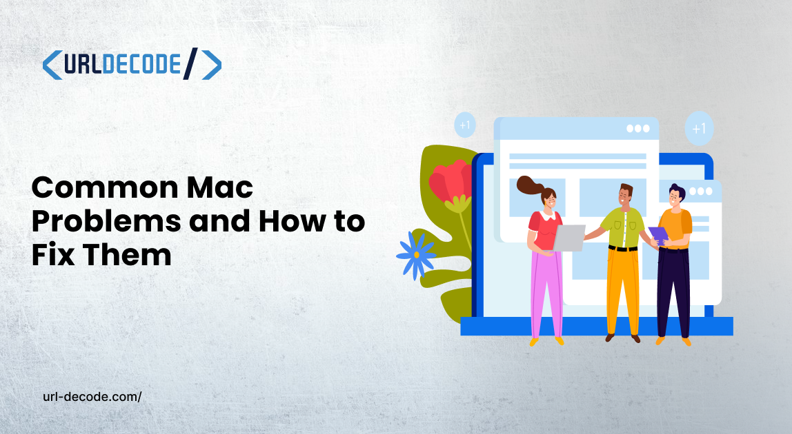 Common Mac Problems and How to Fix Them