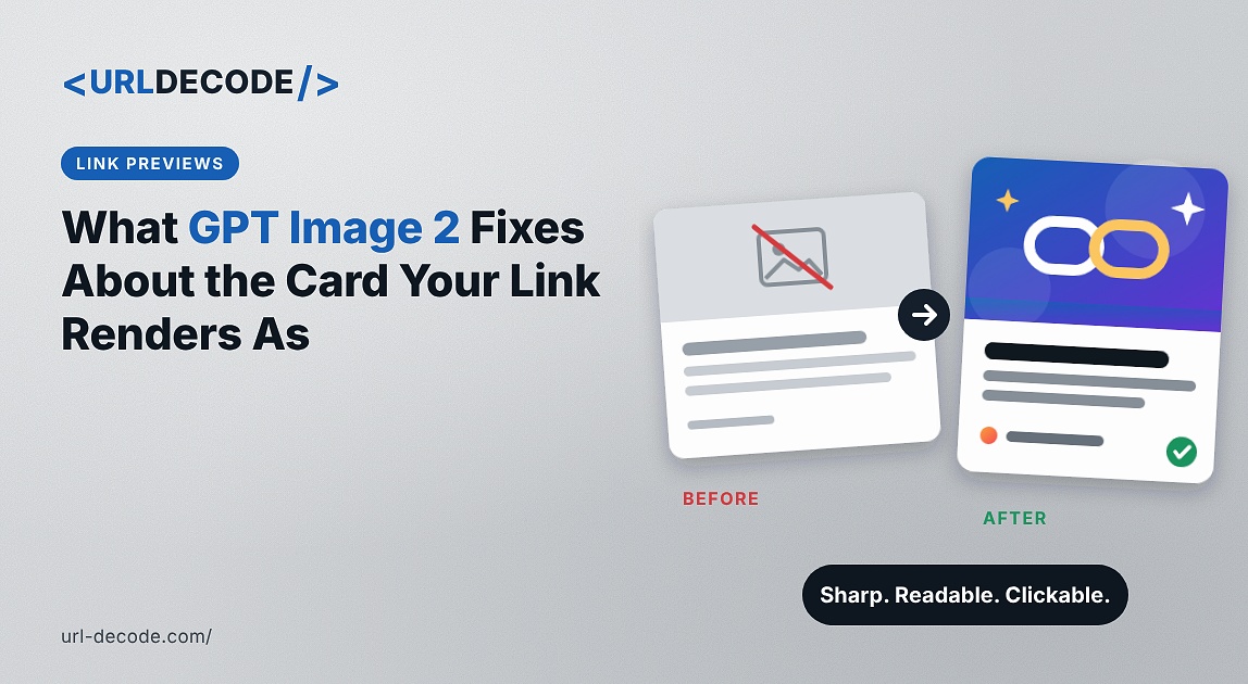 What GPT Image 2 Fixes About the Card Your Link Renders As