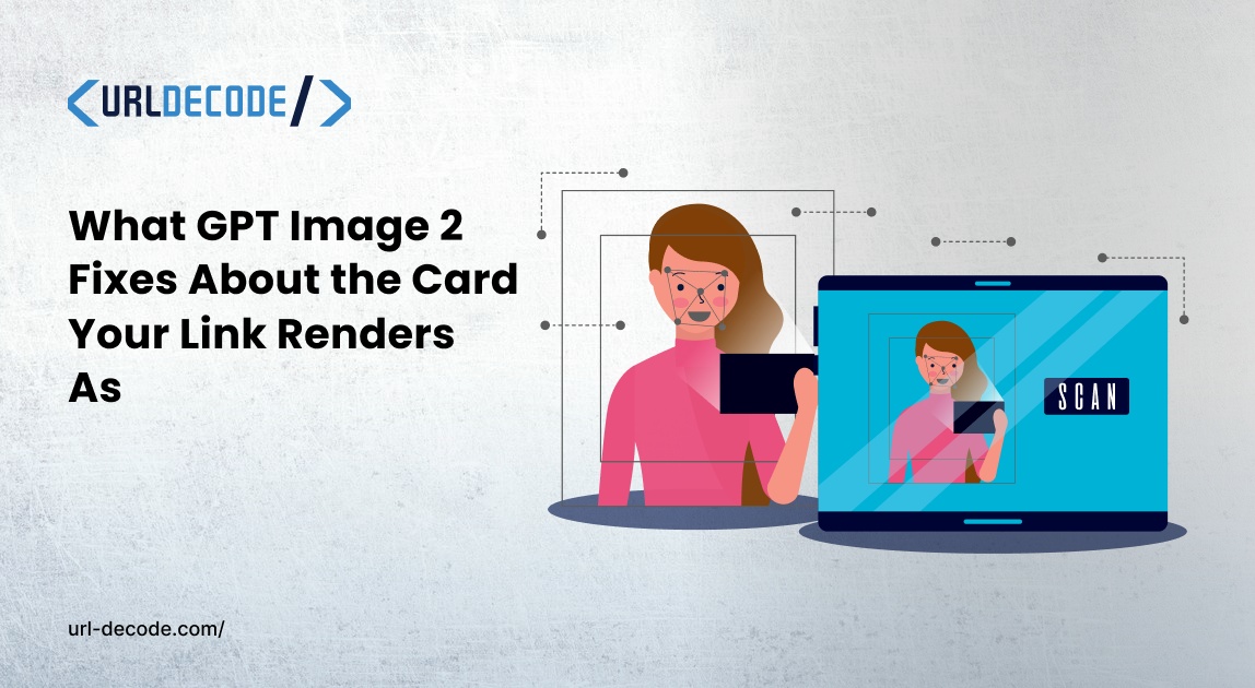 What GPT Image 2 Fixes About the Card Your Link Renders As
