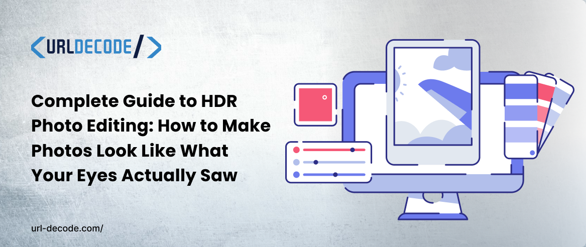 HDR Photo Editing Tips, Workflow & Best Practices