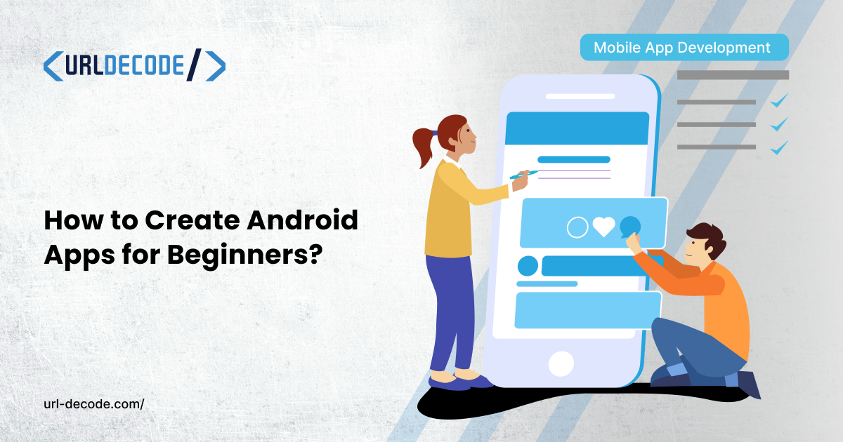 How to Create Android Apps for Beginners?