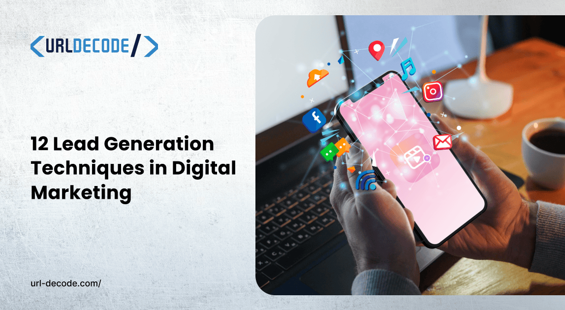 12 Lead Generation Techniques in Digital Marketing