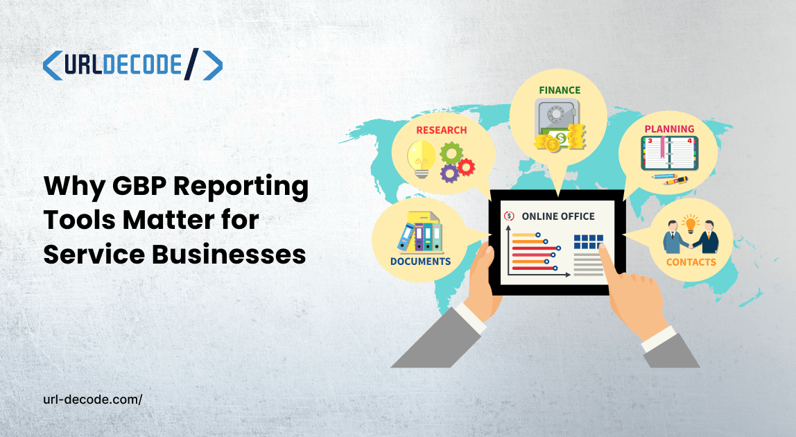 Why GBP Reporting Tools Matter for Service Businesses