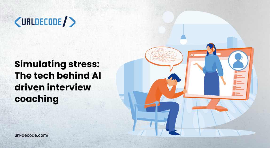 Simulating stress: The tech behind AI driven interview coaching