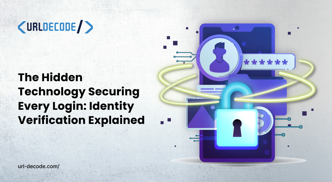 The Hidden Technology Securing Every Login: Identity Verification Explained