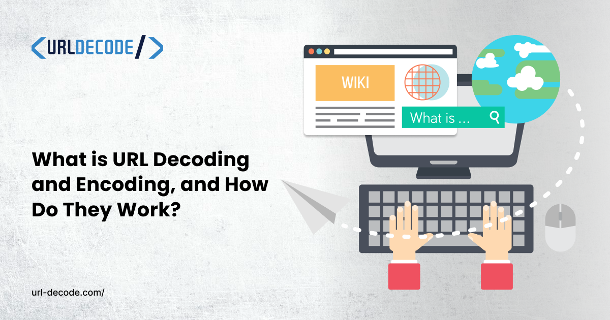 What is URL Decoding and Encoding, and How Do They Work?