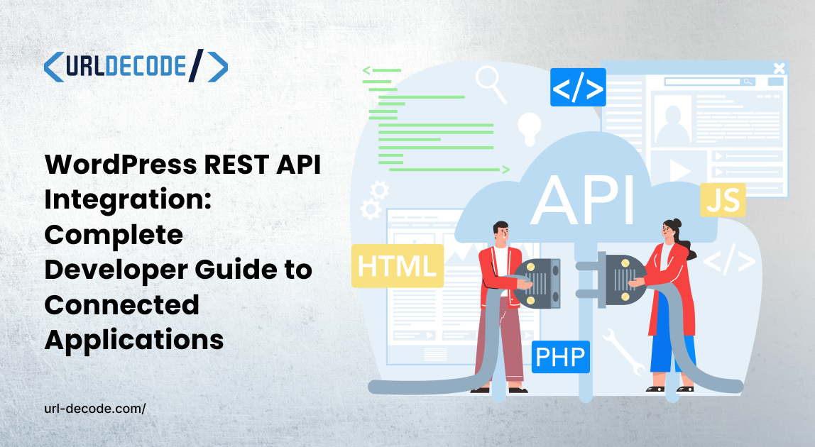 WordPress REST API Integration: Complete Developer Guide to Connected Applications